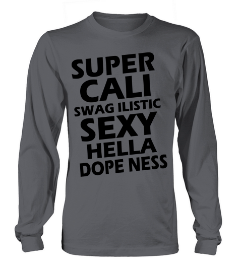 Super Cali Swag Ilistic Sexy Hella Dope Ness Women's Long Sleeve