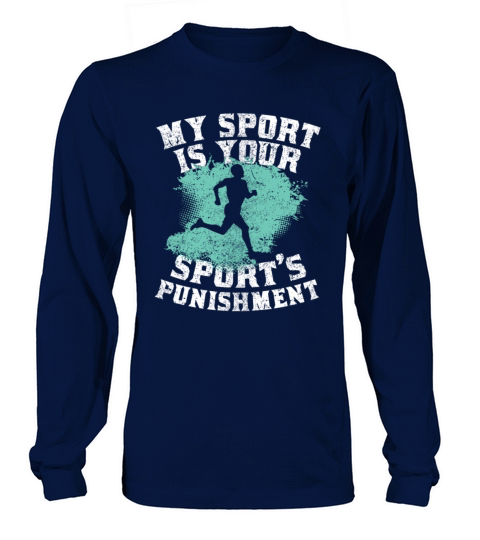 My Sport Is Your Sports Punishment Long sleeved Unisex