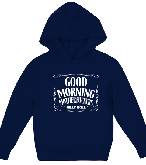 Good morining mother fuckers jelly roll shirt - Coffee Mug Kids Hoodie