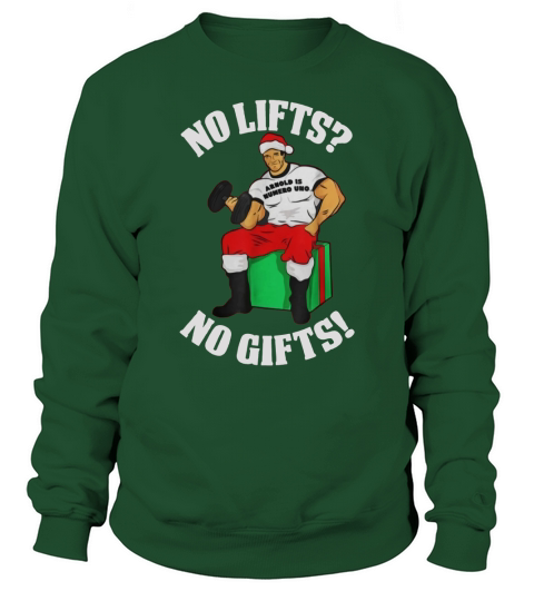Arnold Is Numero Uno No Lifts No Gifts Christmas Sweatshirt Unisex