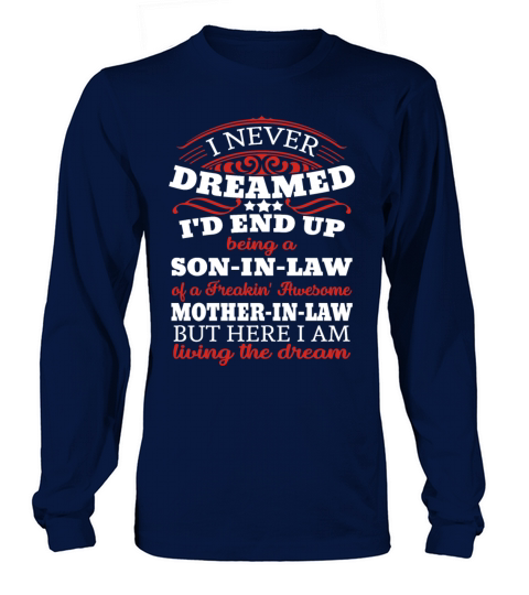 I Never Dreamed Id End Up Being A Son In Law Women's Long Sleeve