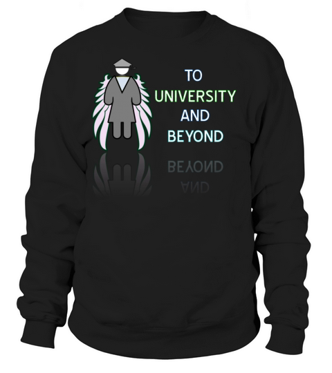 Graduation to university and beyond Women's Sweatshirt