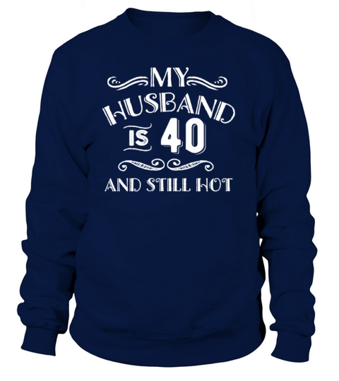 Funny 40 Years Old Hot Husband 40Th Birthday Women's Sweatshirt