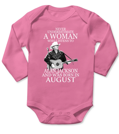 A Woman Who Listens To Alan Jackson And Was Born In August Long Sleeve Baby One-Piece