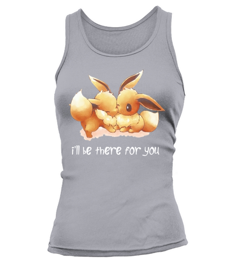 Eevee Ill Be There For You Tank top Woman