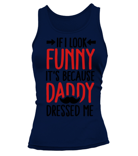 If I look funny its because daddy dressed me V2C2 Women's Tank Top