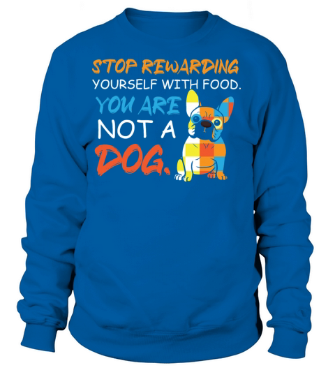 Not A Dog Foodie Gift Women's Sweatshirt