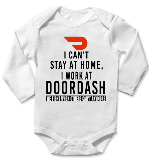 I can’t stay at home i work at Doordash we fight when others can’t anymore shirt Long Sleeve Baby One-Piece