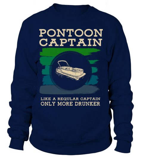 Pontoon Boat Captain only more drunker gift Women's Sweatshirt