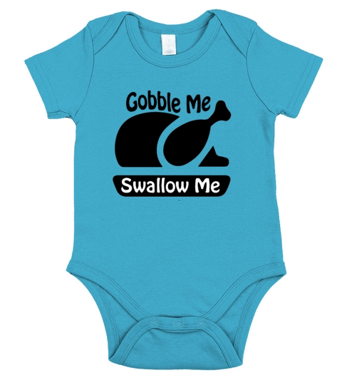 Gobble Me Swallow Me Drip Gravy Funny Thanksgiving Short Sleeve Baby One-Piece