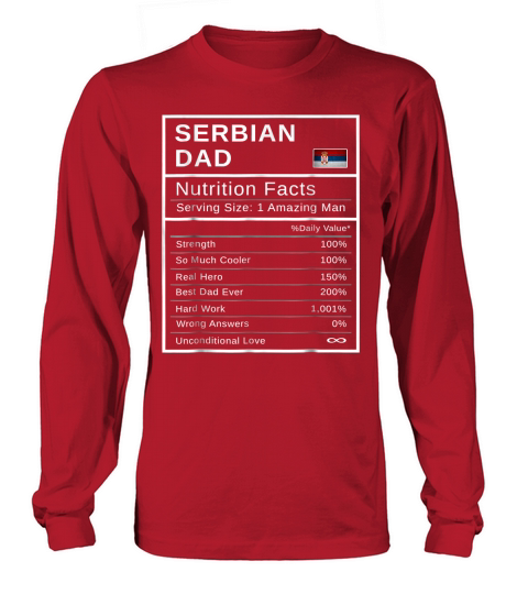 Mens Serbian Dad, Nutrition Facts Shirt Fathers Day Hero Gift Long sleeved Unisex