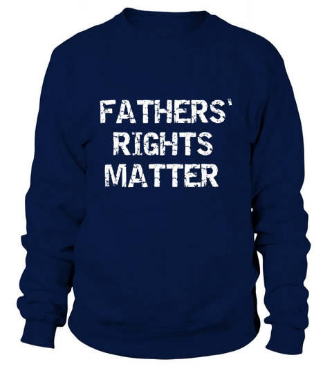 Fathers Rights Sweatshirt Unisex