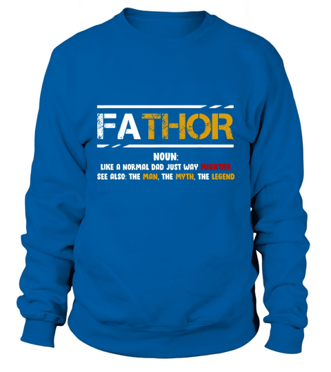FaThor comme un papa normal tout simplement plus puissant Sweatshirt Unisex