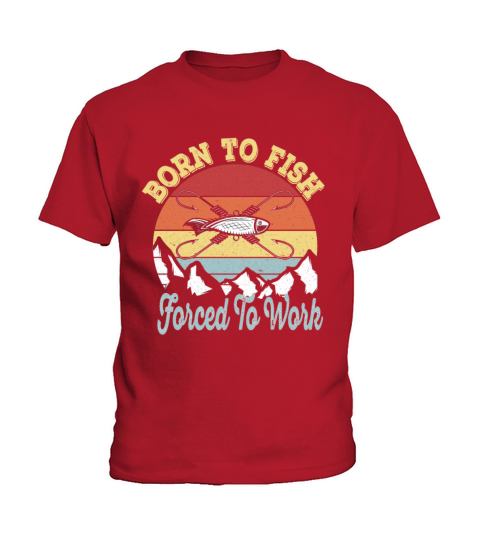 Born to fish Force To Work - Vintage Fisherman Kids T-Shirt