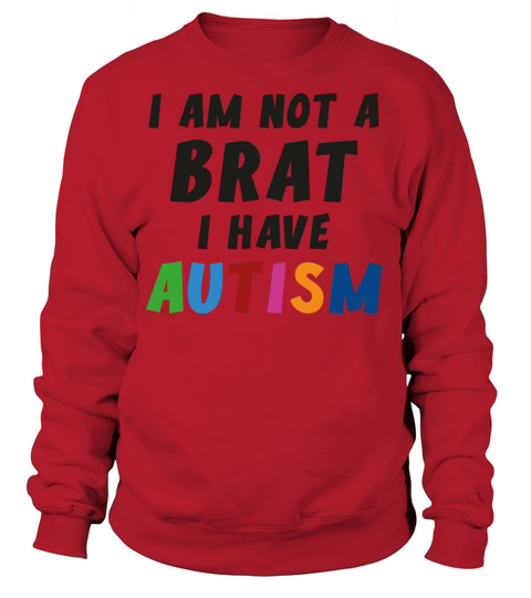 I Have Autism Women's Sweatshirt