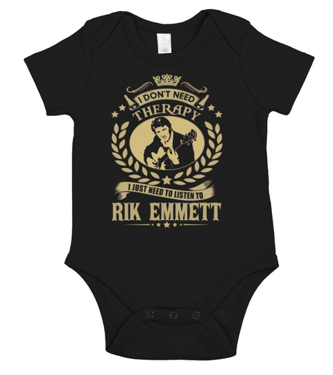 I Dont Need Therapy I Just Need To Listen To Rik Emmett TShirt Short Sleeve Baby One-Piece