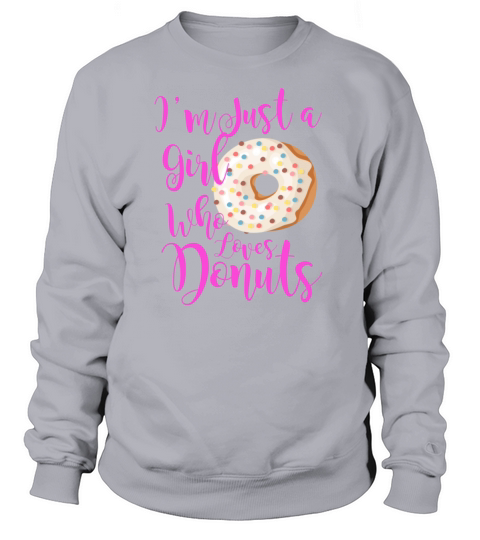 Just A Girl Who Loves Donuts Funny donut design Women's Sweatshirt