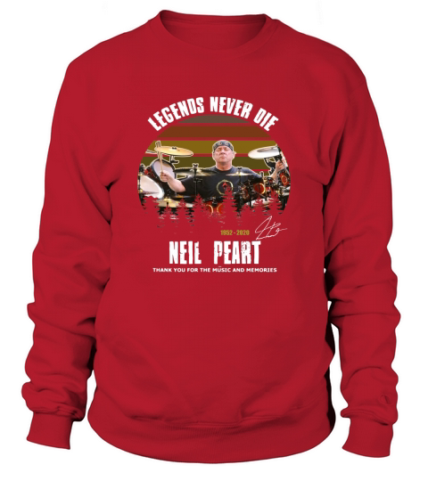 Legends Never Die Neil Peart Sweatshirt Unisex