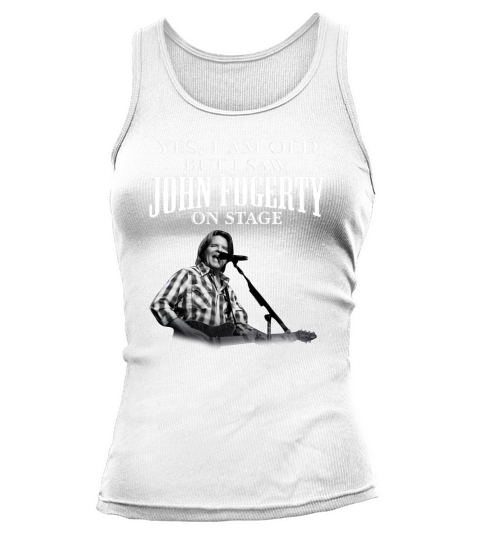 Yes I am old but I saw John Fogerty on stage signature Tank top Woman