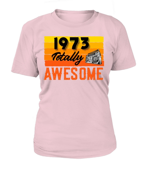 1973 Totally Awesome Dad Birthday Birthday Retro Women's T-Shirt