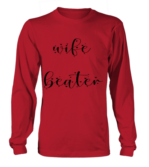 wife beater t shirt Women's Long Sleeve