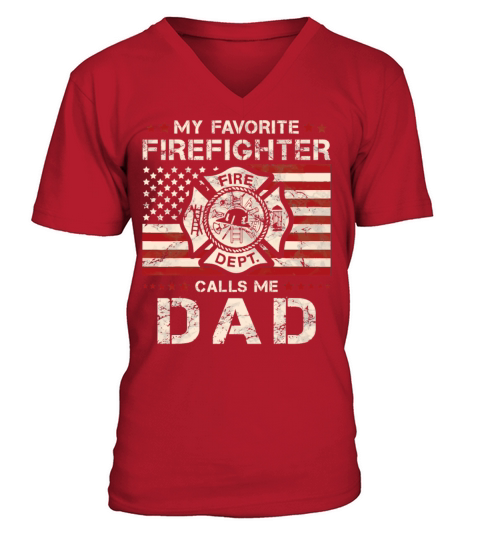 My Favorite Firefighter Calls Me Dad Father Men's V-Neck T-shirt