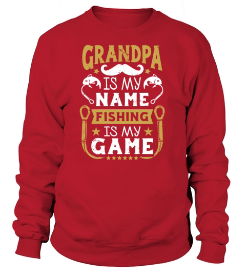 Grandpa Is My Name Fishing Is My Game Women's Sweatshirt