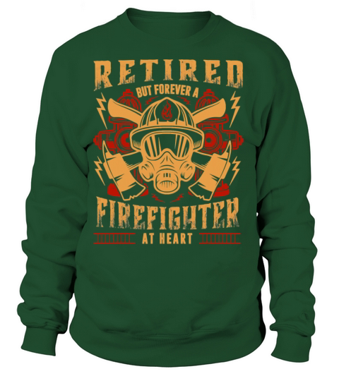 Firefighter Retired But Forever At Heart Women's Sweatshirt