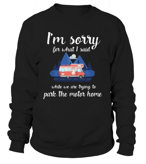 Funny Camping Camp Trailer park the Motorhome gift Women's Sweatshirt