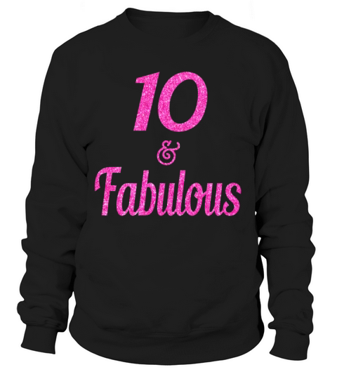 10 and Fabulous Women's Sweatshirt