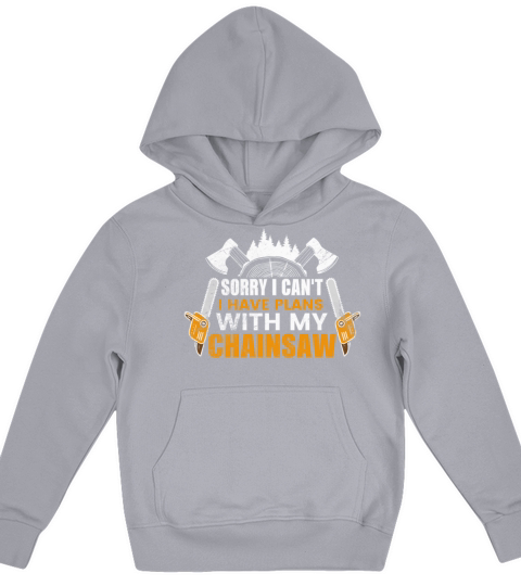 Sorry I Cant I Have Plans With My Chainsaw Carpen Kids Hoodie