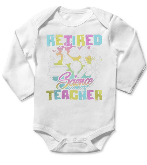 RETIRED SCIENCE TEACHER SHIRT Long Sleeve Baby One-Piece