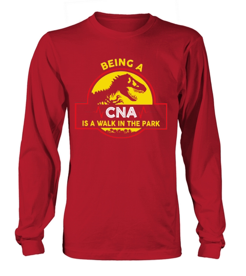 Being A CNA is a walk in the park Long sleeved Unisex