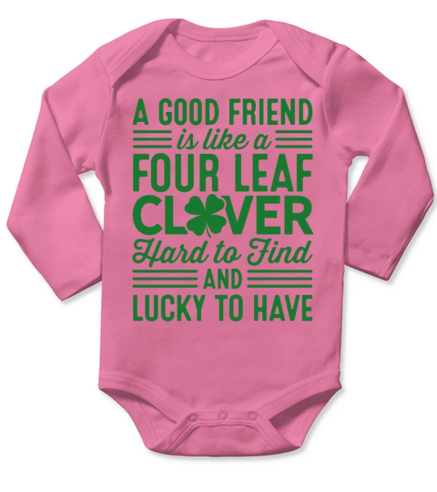 A Good Friend Is Like A Clover Leaf St Patricks Da Long Sleeve Baby One-Piece