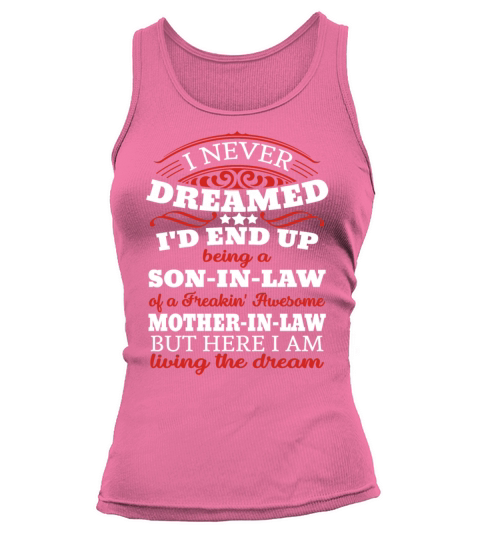 I Never Dreamed Id End Up Being A Son In Law Women's Tank Top