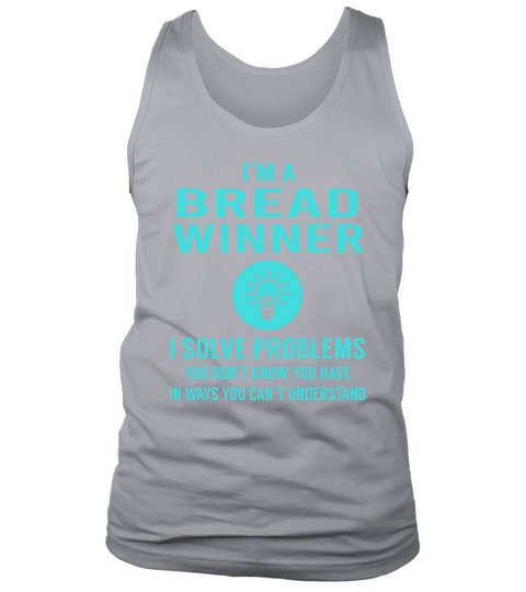 Bread Winner I Solve Problem Job Title Shirts Tank Top Unisex