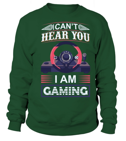 I cant hear you I am gaming Sweatshirt Unisex