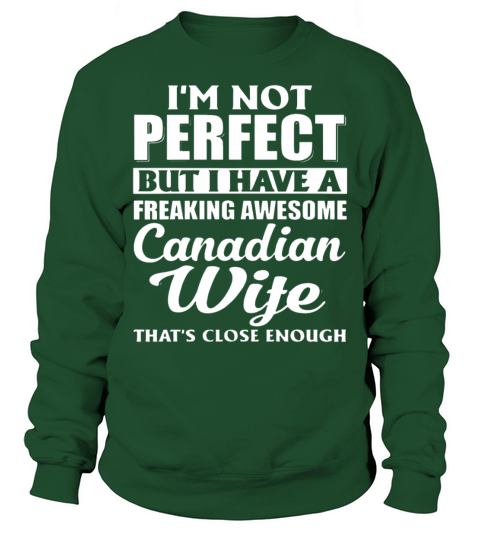 Im perfect but i have a freaking awesome canadian Men's Sweatshirt