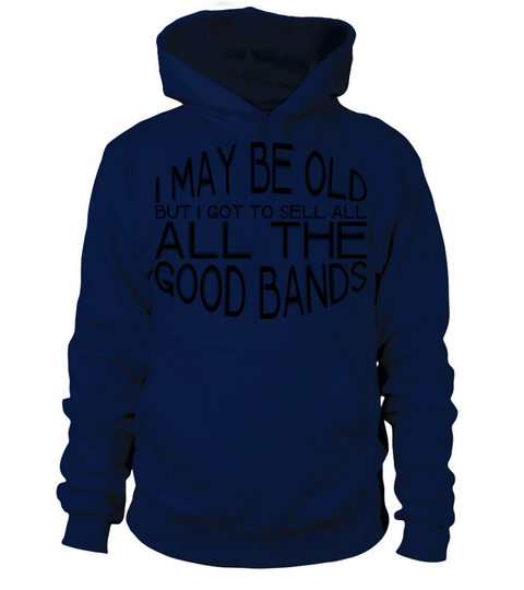 I May Be Old But I Got To See All The Good Bands 6 Women's Hoodie