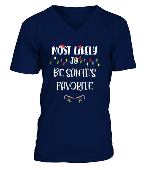 Most Likely To Christmas Be Santa’s Favorite Famil Men's V-Neck T-shirt
