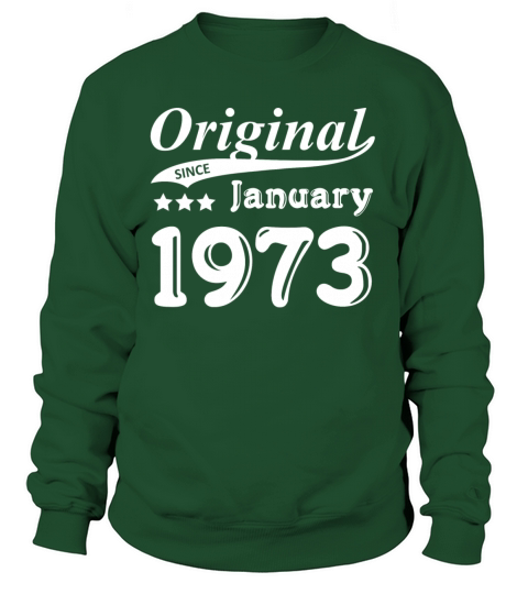 Original Since January 1973 Gift Women's Sweatshirt