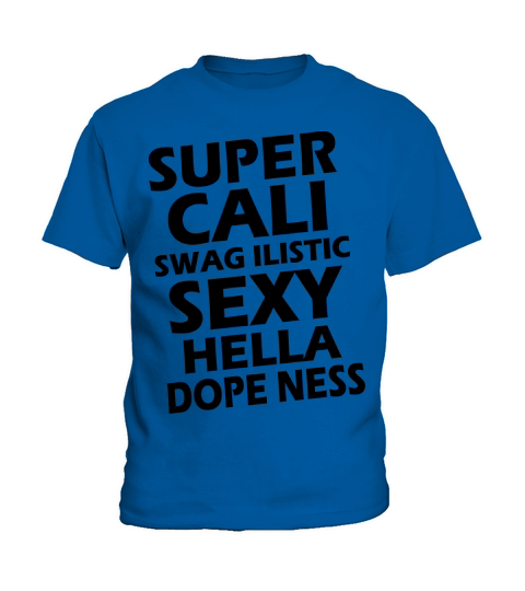 Super Cali Swag Ilistic Sexy Hella Dope Ness Kids T-Shirt