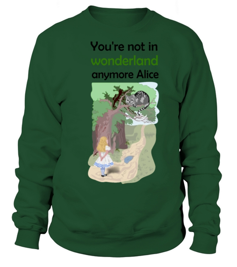 Alice not in wonderland Women's Sweatshirt