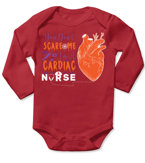 You Dont Scare Me Im A Cardiac Nurse Long Sleeve Baby One-Piece