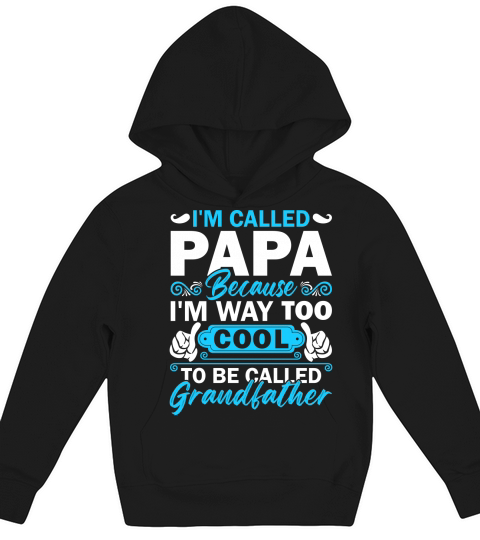 i’m called papa because i’m way too cool to be called grandfather Kids Hoodie