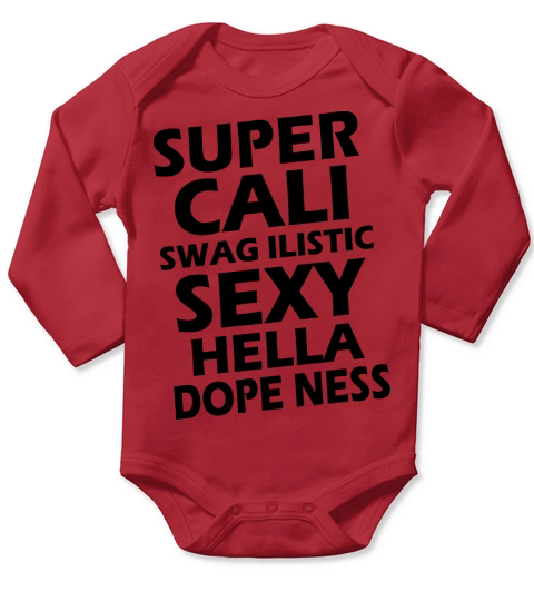 Super Cali Swag Ilistic Sexy Hella Dope Ness Long Sleeve Baby One-Piece