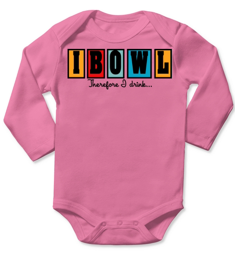 Bowling I Bowl Therefor I Drink Long Sleeve Baby One-Piece