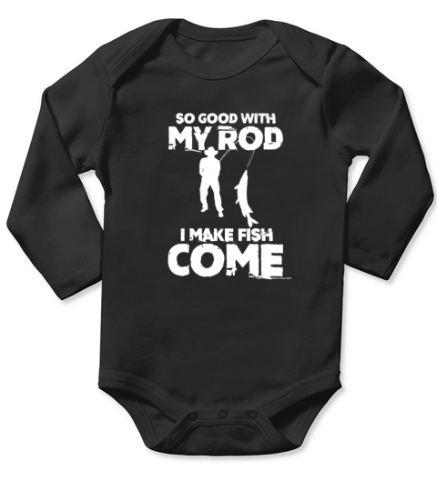 So Good With My Rod I Make Fish Come, Fishing Long Sleeve Baby One-Piece