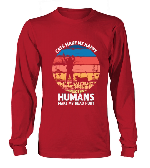 Cats make me happy humans make my head hurt Women's Long Sleeve