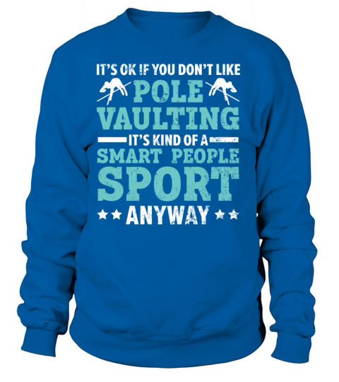 Its Ok If You Dont Like Pole Vaulting Pole Jump Women's Sweatshirt